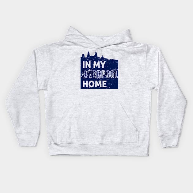 In My Liverpool Home - Blue Kids Hoodie by Neon-Light